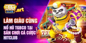 Làm giàu cùng Nổ hũ Tgbco tại sân chơi cá cược này